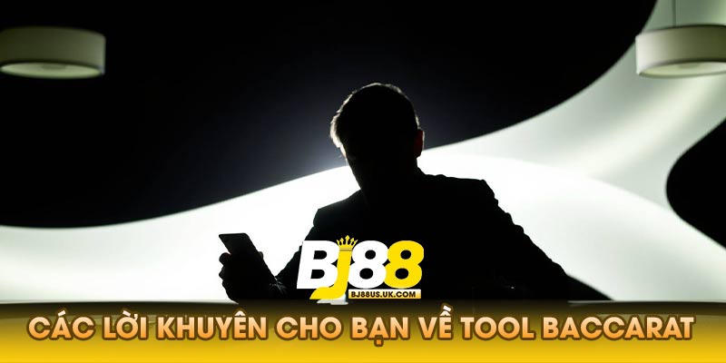 Các Lời Khuyên Cho Bạn Về Tool Baccarat