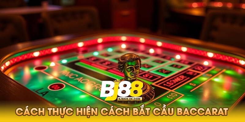 Cách thực hiện cách bắt cầu baccarat