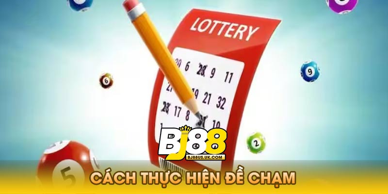 Cách Thực Hiện Đề Chạm