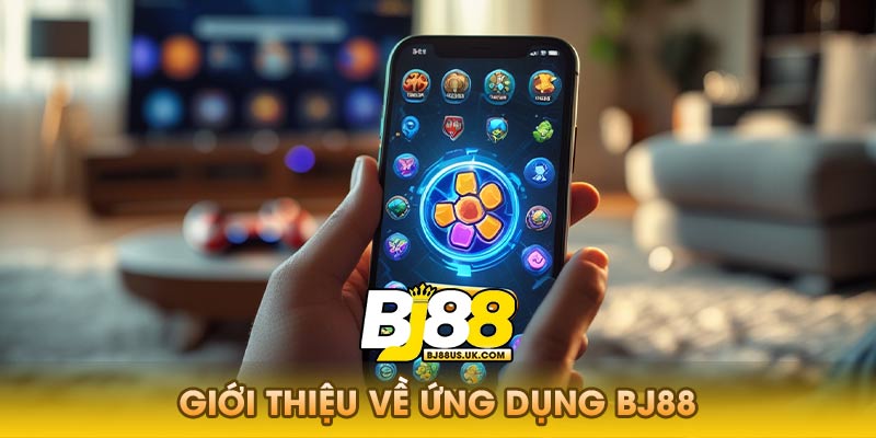 Giới thiệu về ứng dụng Bj88