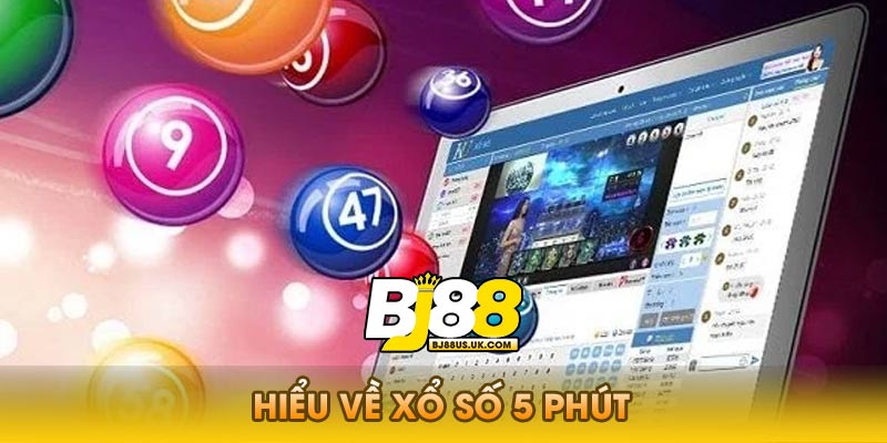 Hiểu Về Xổ Số 5 Phút