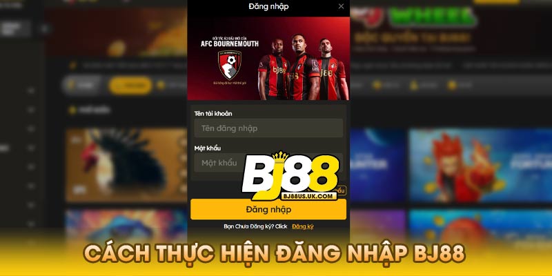 Cách thực hiện đăng nhập Bj88