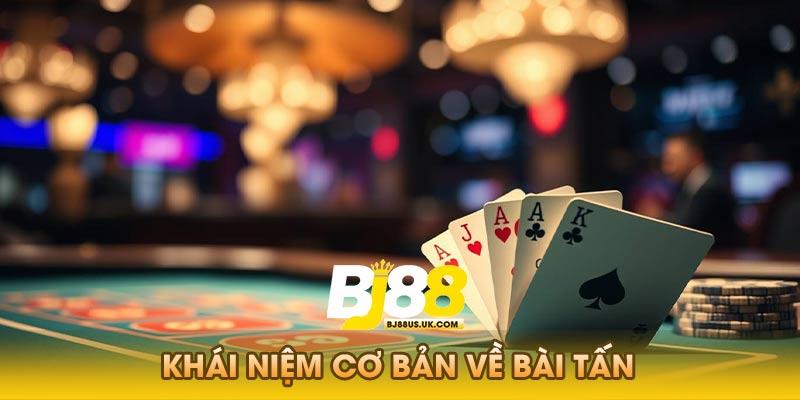 Khái Niệm Cơ Bản Về Bài Tấn